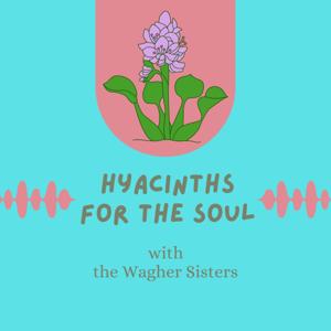 Hyacinths for the Soul