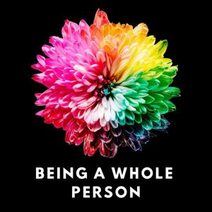 Being a Whole Person