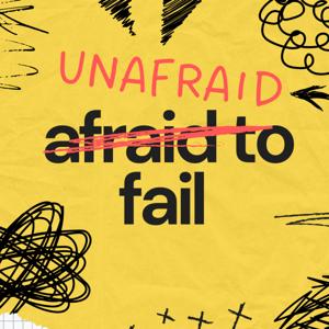 Unafraid to Fail