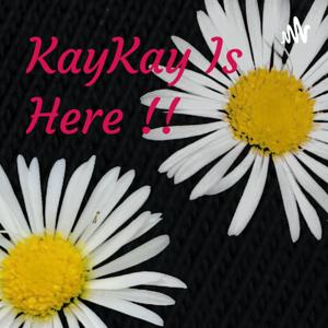 KayKay Is Here !!