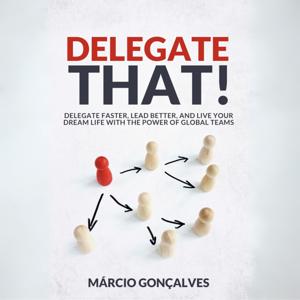 Delegate That!