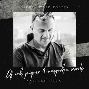 Of Ink, Paper, and Words Unspoken, by Kalpesh Desai