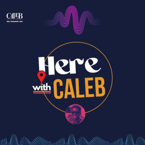 HERE WITH CALEB