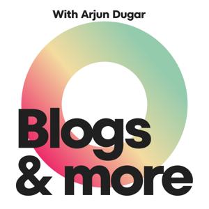 Blogs and More with Arjun Dugar