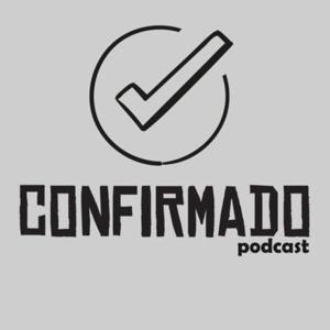 Confirmado Podcast