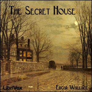 Secret House, The by Edgar Wallace (1875 - 1932)