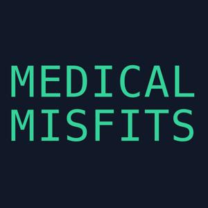 Medical Misfits