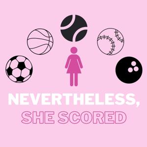 Nevertheless, She Scored