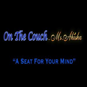 On The Couch w/ Ms. Ahisha