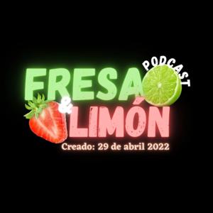 Fresa🍓y Limón🍋 Podcast