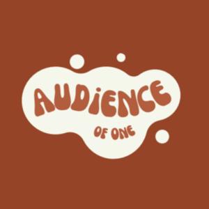 Audience of One