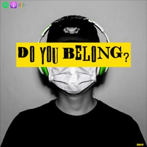 Do You Belong?