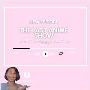 The Last Anime Show