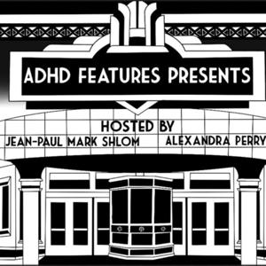 ADHD Features Presents