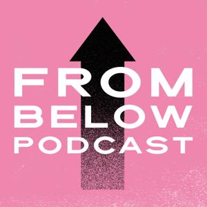 From Below Podcast