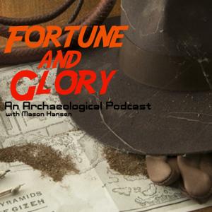 Fortune and Glory: An Archaeology Podcast