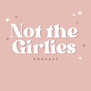 Not the Girlies