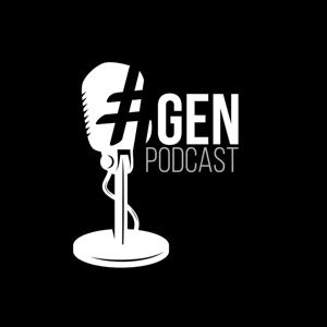 Gen Podcast