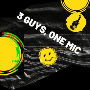 3 Guys, One Mic