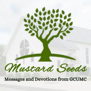 Mustard Seeds | Messages and Devotions | Green Camp United Methodist Church