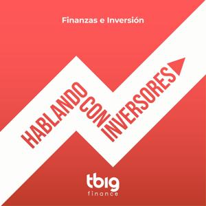 "Hablando con Inversores" de Tbig Finance