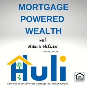 Mortgage Powered Wealth with Huli Financial