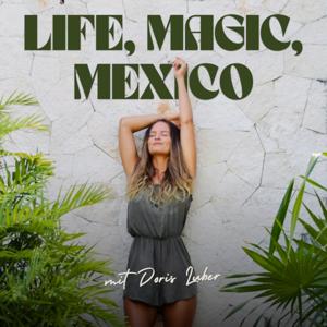 Life, Magic, Mexico