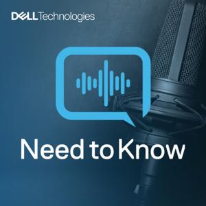 Dell Technologies Need to Know Podcast