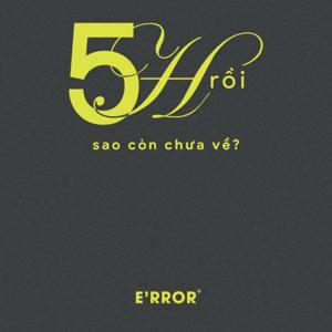 5h rồi sao còn chưa về?