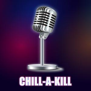 Chill-A-Kill