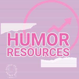 Humor Resources with Olivia and Nina