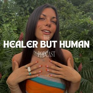 the healer, but human podcast