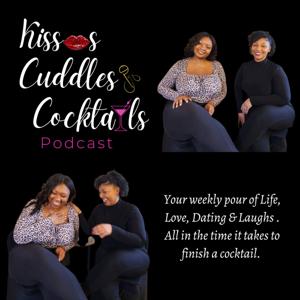Kisses, Cuddles & Cocktails Podcast
