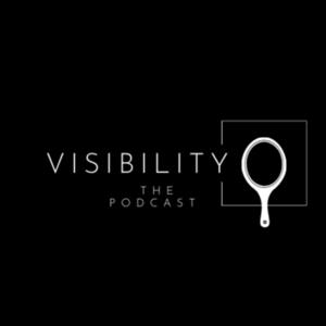 Visibility The Podcast