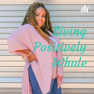 Living Positively Whole
