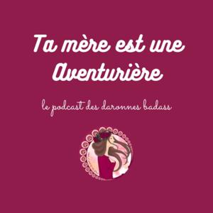 Ta mère est une Aventurière