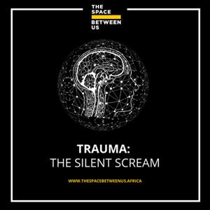 Trauma: The Silent Scream