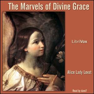 Marvels of Divine Grace, The by Alice Lady Lovat (1846 - 1938)