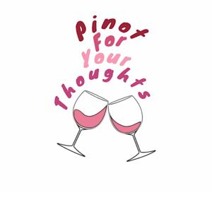 Pinot For Your Thoughts