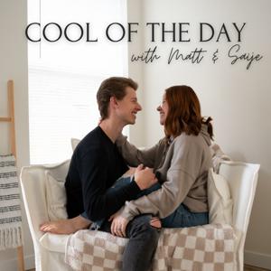 Cool Of The Day With Matt & Saije