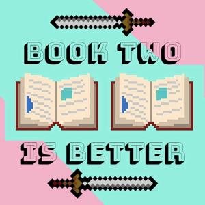 Book Two is Better