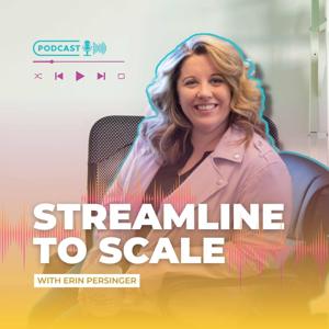 Streamline to Scale Podcast