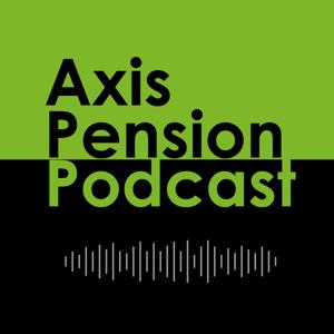 Axis Pension Podcast