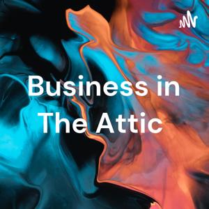 Business in The Attic