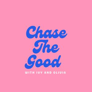 Chase The Good