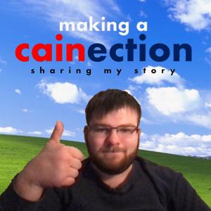 Making a Cainection: Sharing My Story