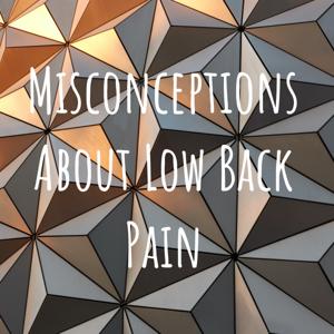 Misconceptions About Low Back Pain