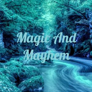 Magic And Mayhem