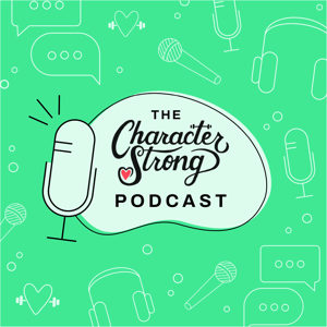 The CharacterStrong Podcast