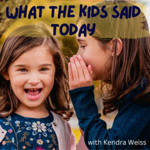 What The Kids Said Today